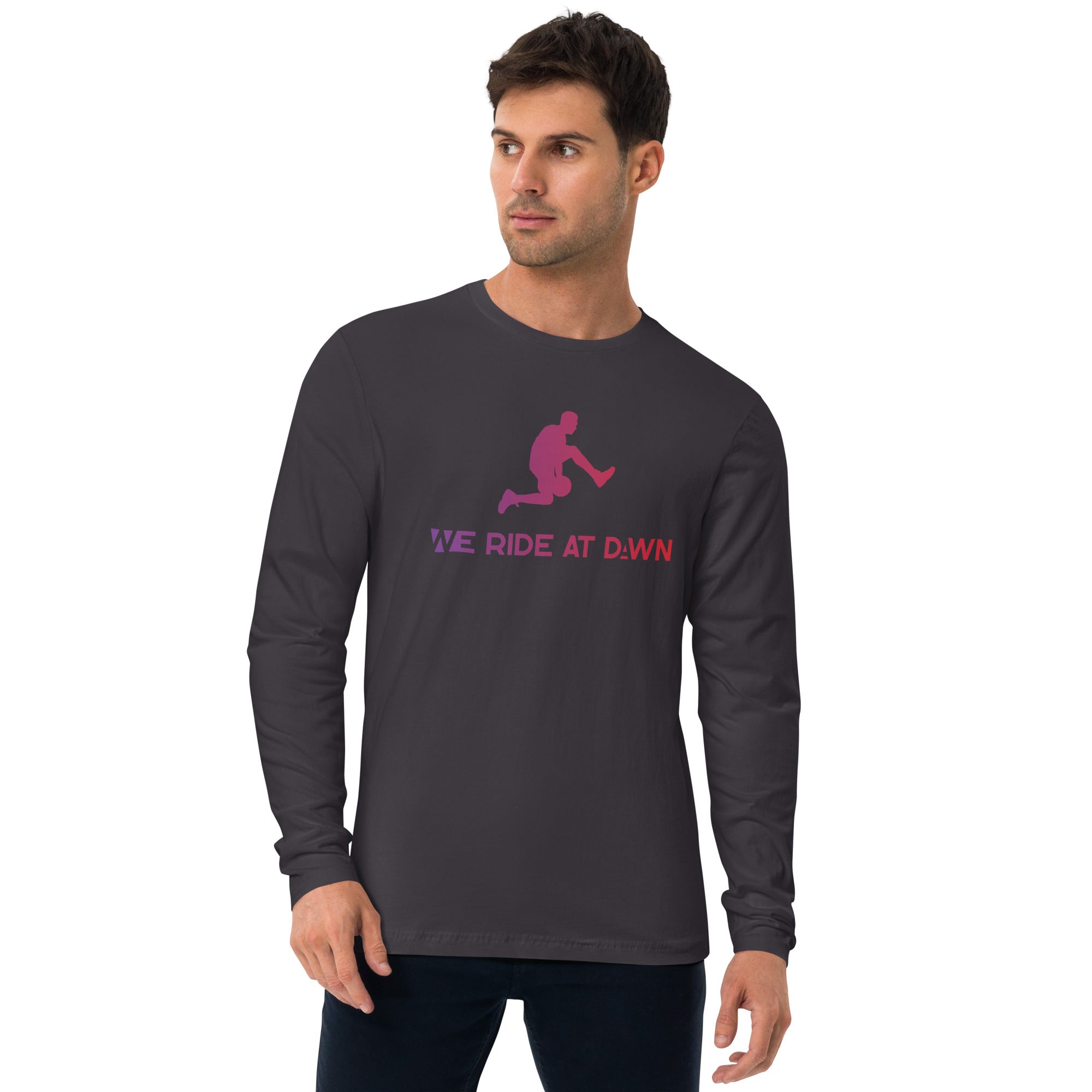 We Ride at Dawn Long Sleeve Fitted Crew
